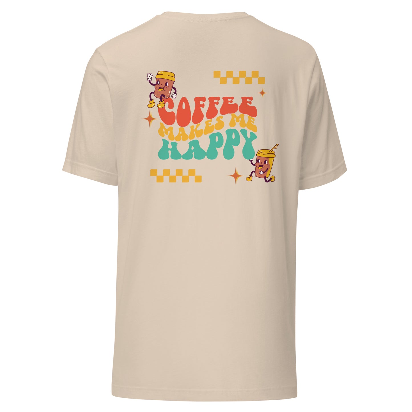 Coffee Makes Me Happy Unisex T-Shirt